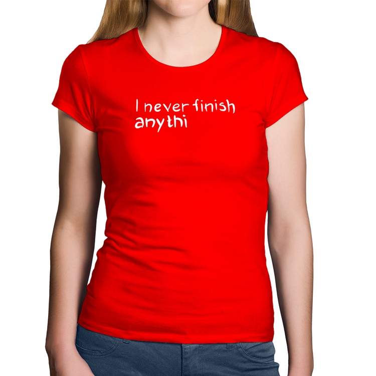 Baby Look Algodão I Never Finish Anything - Vermelha