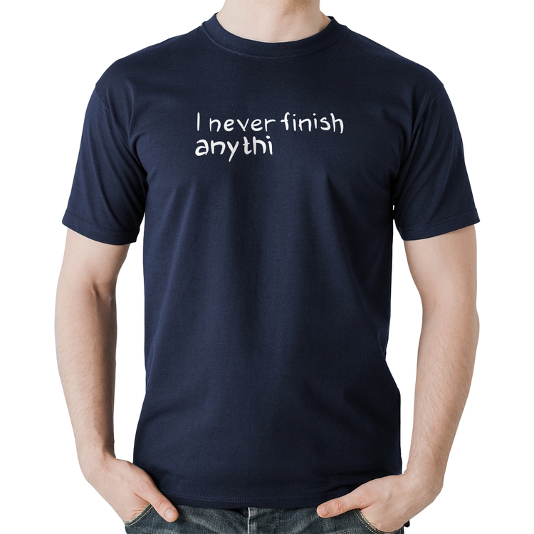 Camiseta Algodão I Never Finish Anything - Marinho