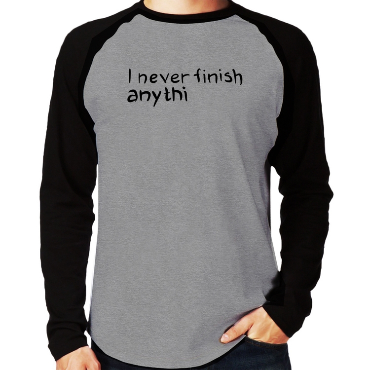 Camiseta Raglan I Never Finish Anything Manga Longa - Cinza/Preto