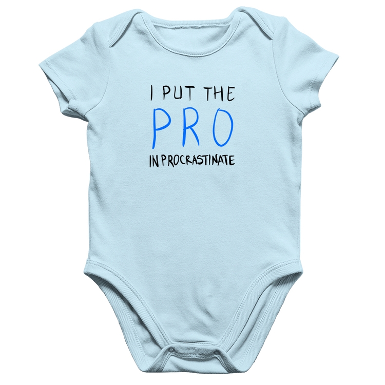 Body Bebê Algodão I put the pro in procrastinate - Azul Bebê