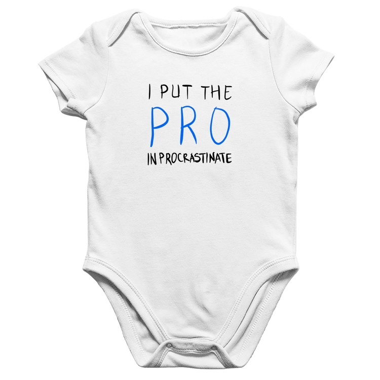 Body Bebê Algodão I put the pro in procrastinate - Branco