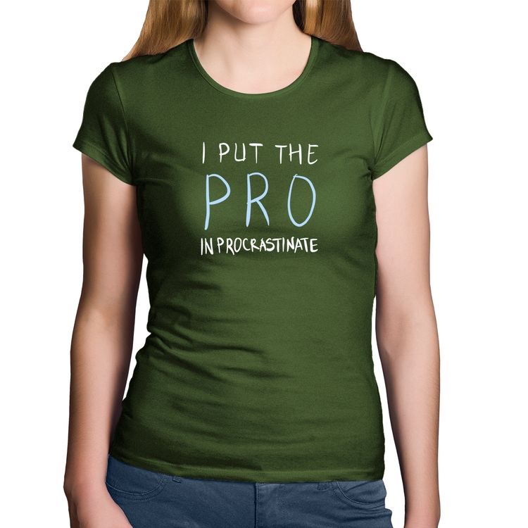 Baby Look Algodão I put the pro in procrastinate - Musgo