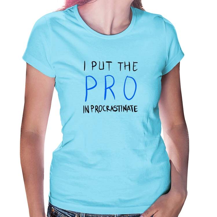 Baby Look I put the pro in procrastinate - Azul Bebê