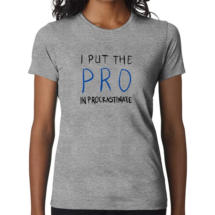 Baby Look I put the pro in procrastinate - Cinza