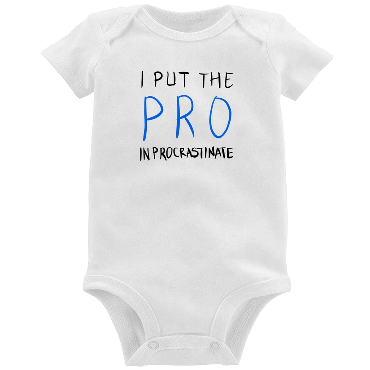 Body Bebê I put the pro in procrastinate