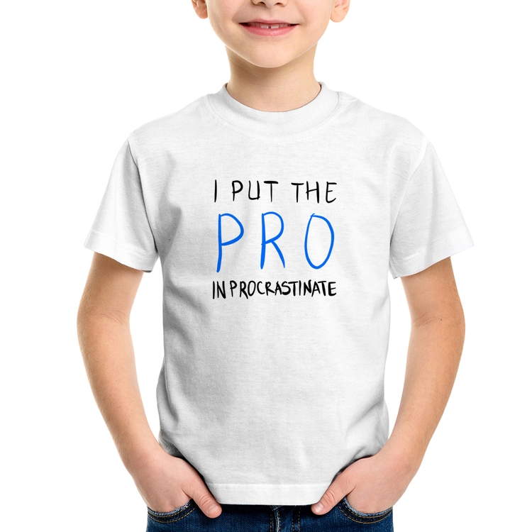 Camiseta Infantil I put the pro in procrastinate