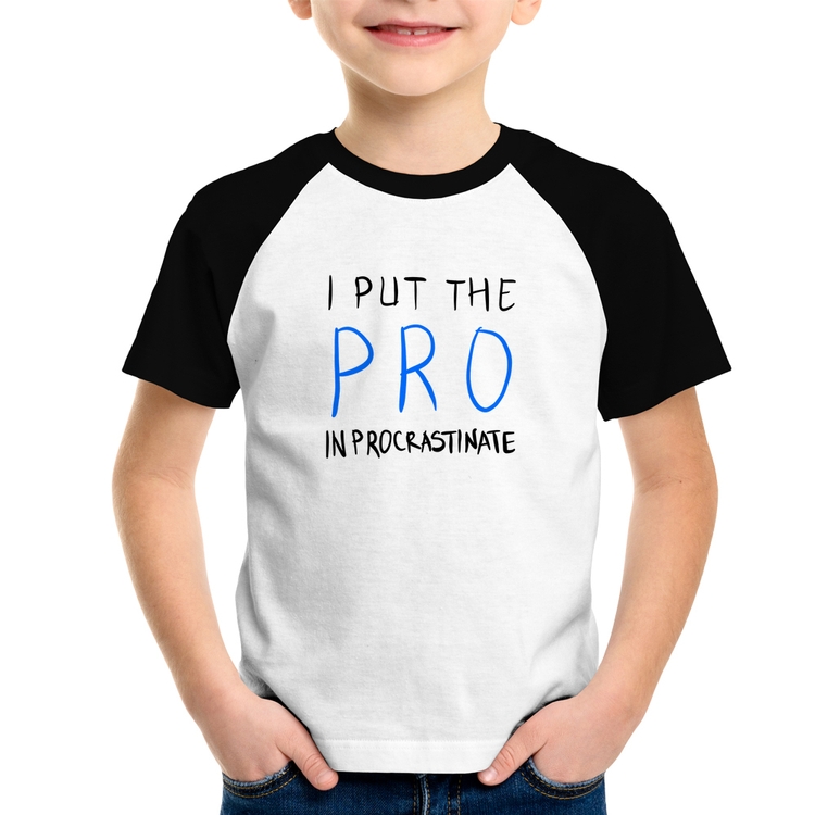 Camiseta Raglan Infantil I put the pro in procrastinate