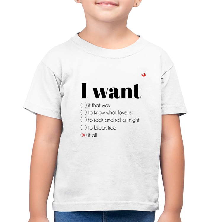 Camiseta Algodão Infantil I want... - Branca