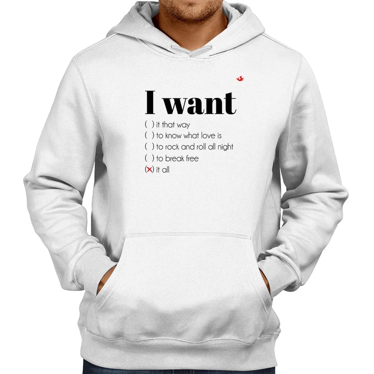 Moletom I want... - Branco