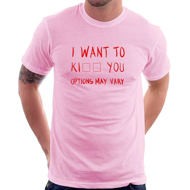 Camiseta I want to kiss you - Rosa Bebê