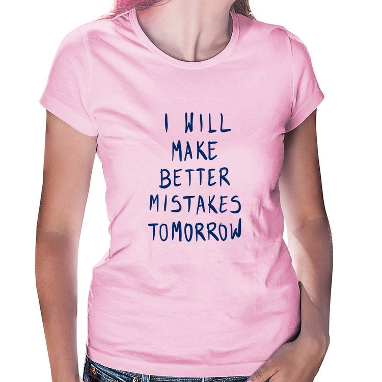 Baby Look I will make better mistakes tomorrow - Rosa Bebê