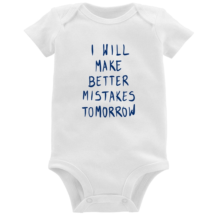 Body Bebê I will make better mistakes tomorrow