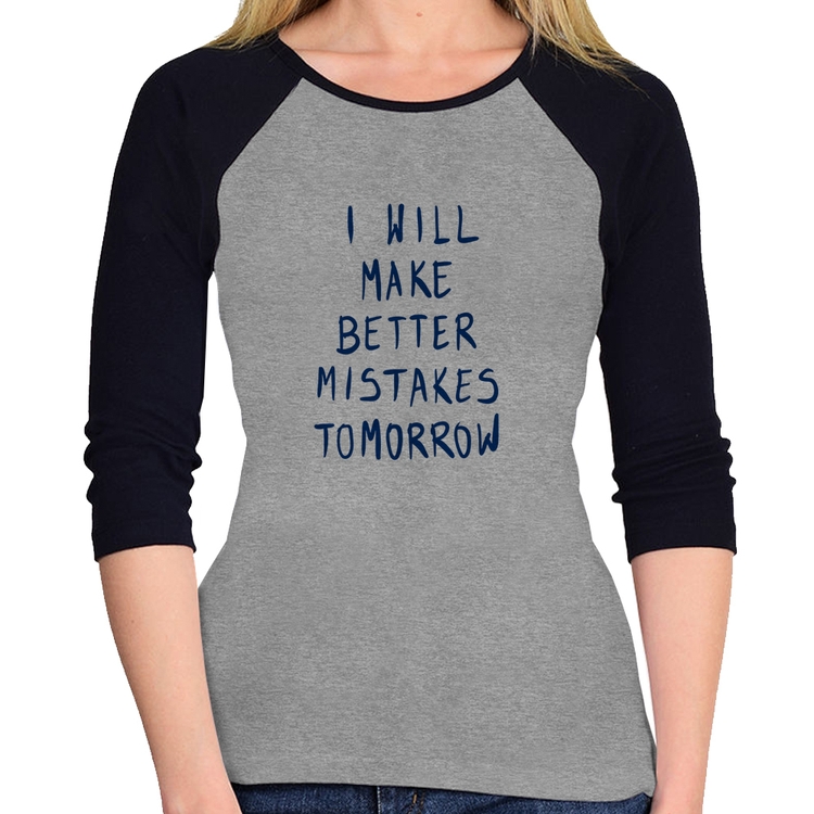Baby Look Raglan I will make better mistakes tomorrow Manga 3/4 - Cinza/Preto