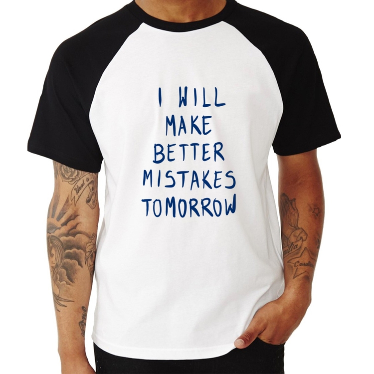 Camiseta Raglan I will make better mistakes tomorrow