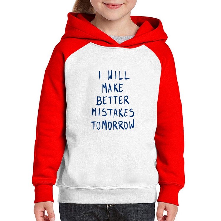 Moletom Infantil I will make better mistakes tomorrow - Branco/Vermelho