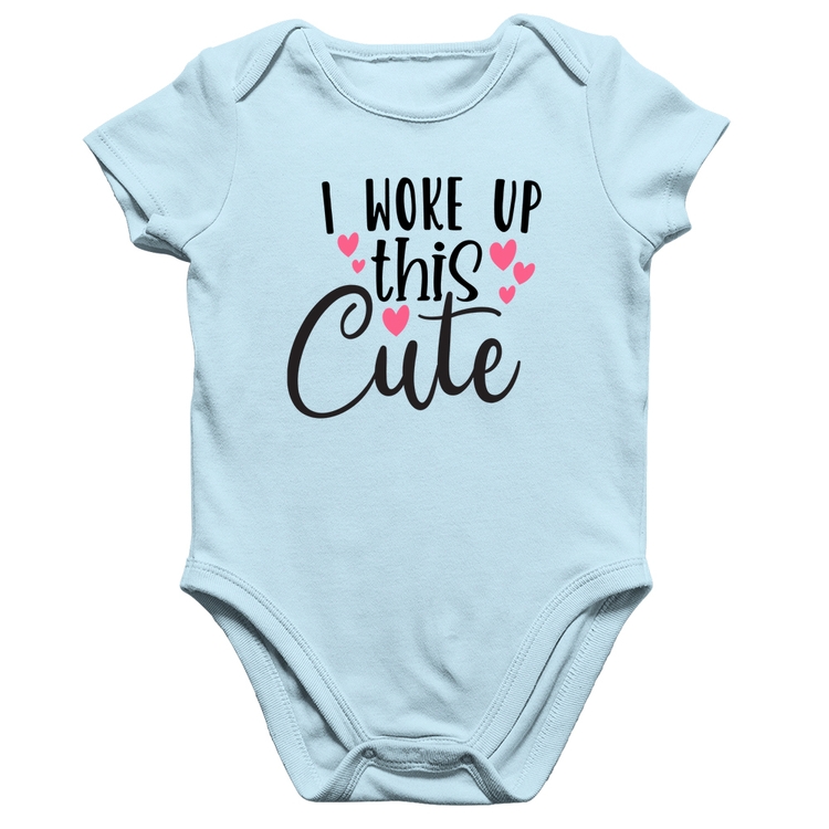Body Bebê Algodão I woke up this cute - Azul Bebê