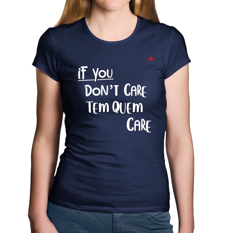 Baby Look Algodão If you don't care, tem quem care - Marinho