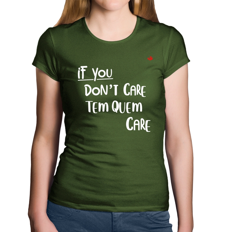 Baby Look Algodão If you don't care, tem quem care - Musgo