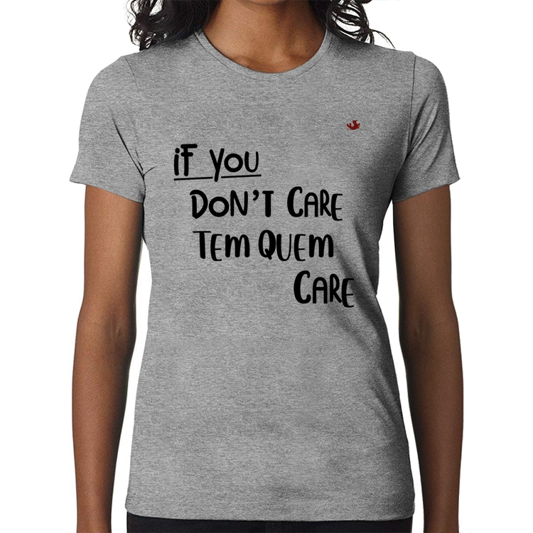 Baby Look If you don't care, tem quem care - Cinza