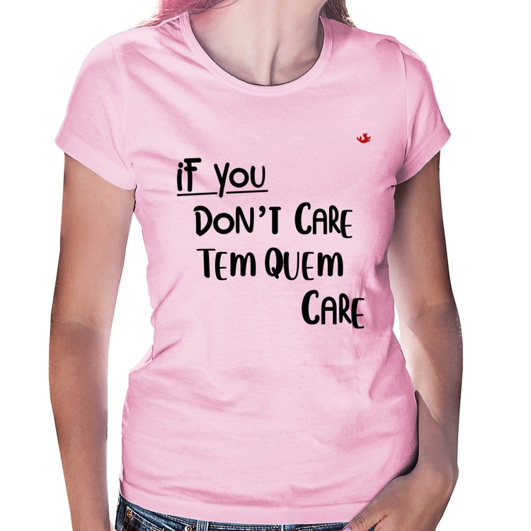 Baby Look If you don't care, tem quem care - Rosa Bebê