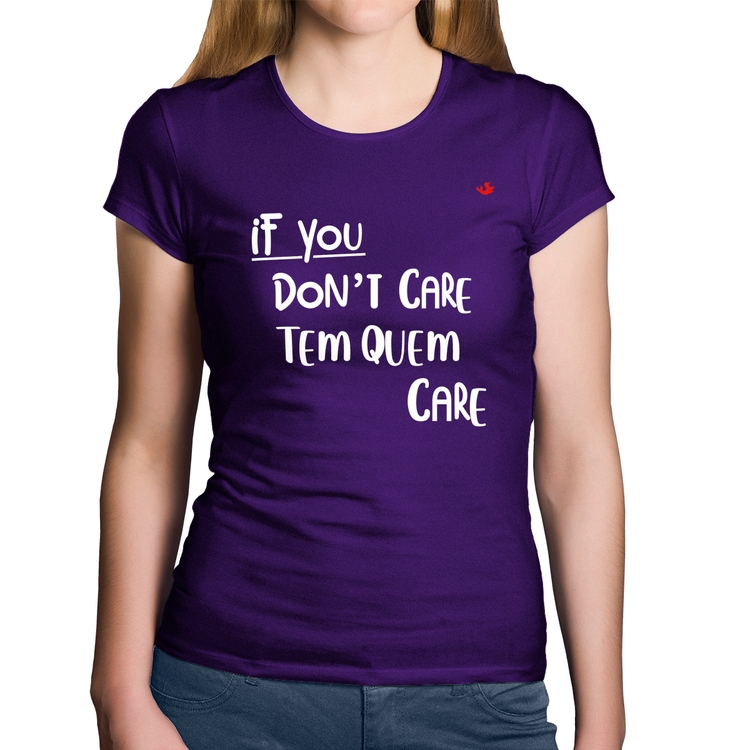 Baby Look Algodão If you don't care, tem quem care - Roxa