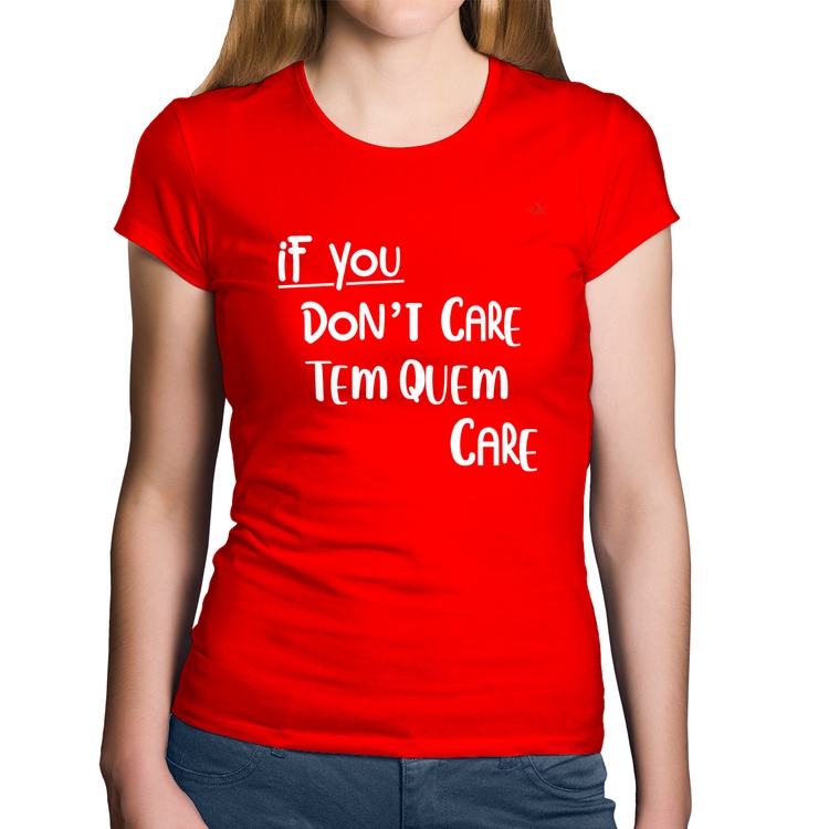 Baby Look Algodão If you don't care, tem quem care - Vermelha