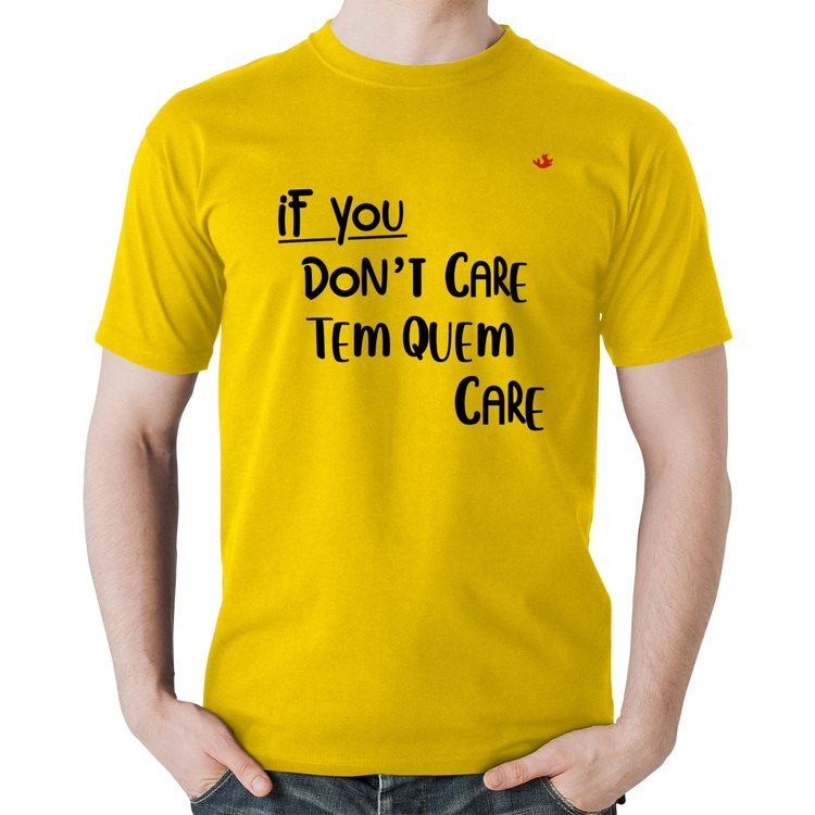 Camiseta Algodão If you don't care, tem quem care - Amarela