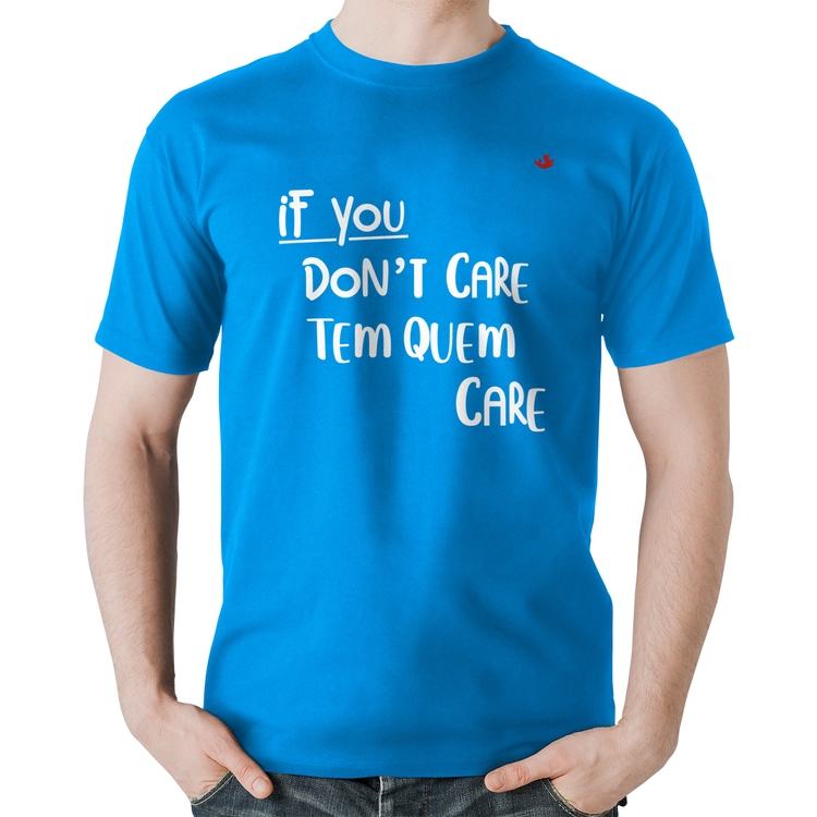 Camiseta Algodão If you don't care, tem quem care - Azul