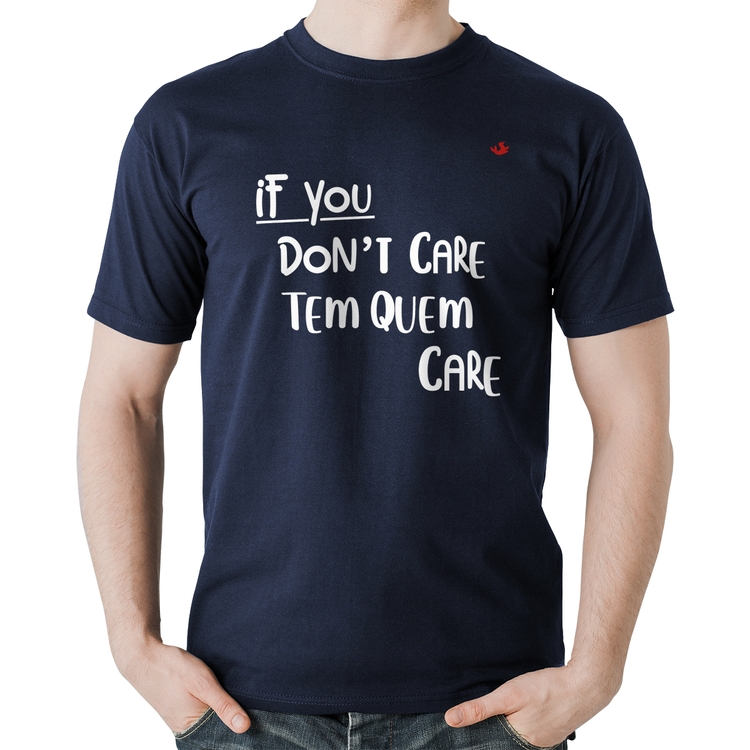 Camiseta Algodão If you don't care, tem quem care - Marinho