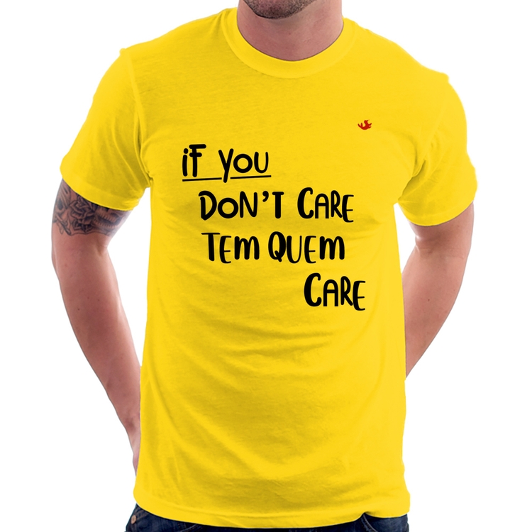 Camiseta If you don't care, tem quem care - Amarela