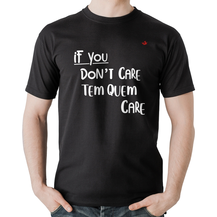 Camiseta Algodão If you don't care, tem quem care