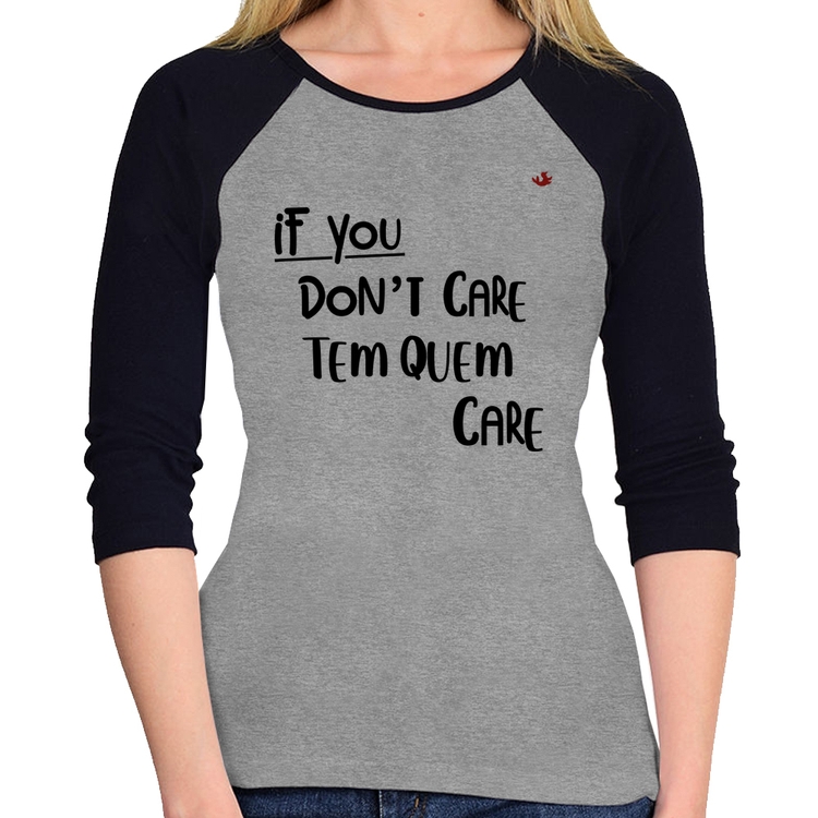 Baby Look Raglan If you don't care, tem quem care Manga 3/4 - Cinza/Preto
