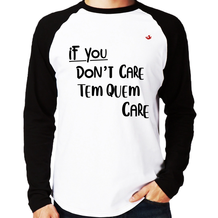 Camiseta Raglan If you don't care, tem quem care Manga Longa