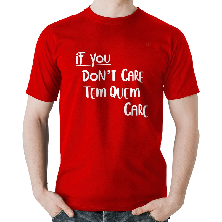 Camiseta Algodão If you don't care, tem quem care - Vermelha