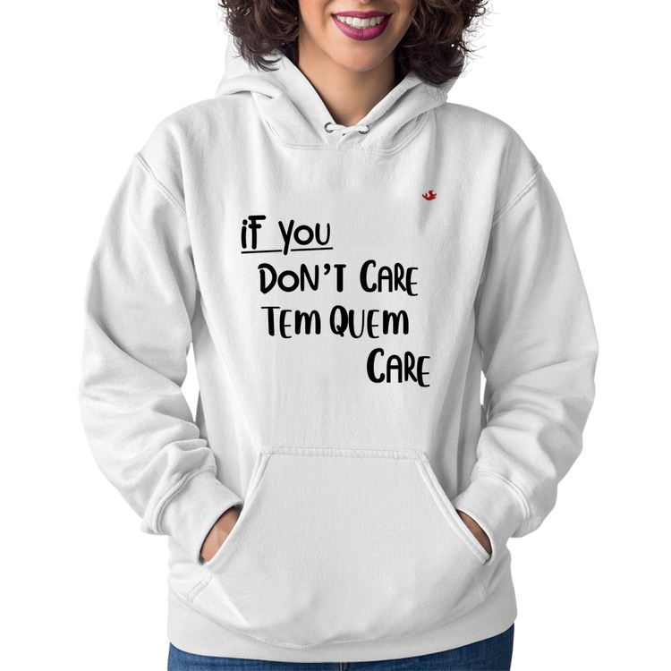 Moletom Feminino If you don't care, tem quem care - Branco