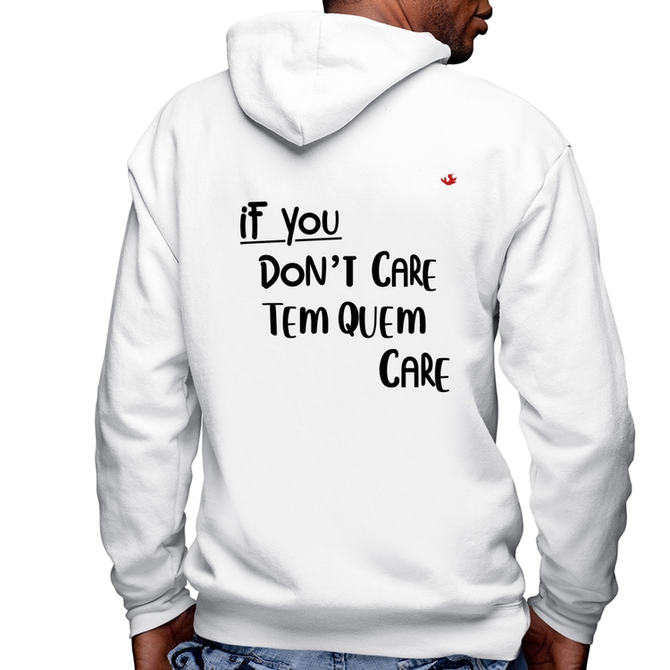 Blusa Moletom If you don't care, tem quem care Masculina com Capuz e Zíper - Branca