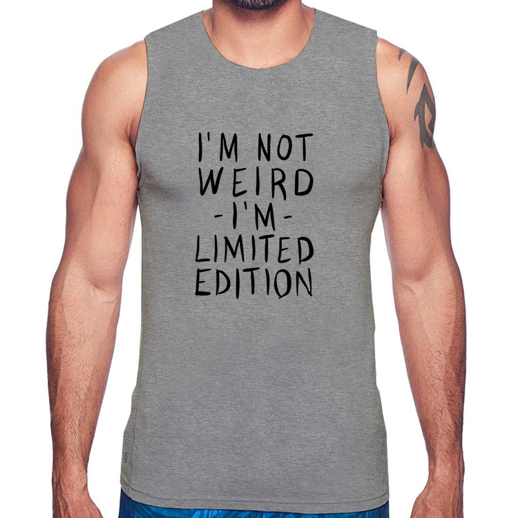 Regata Im not weird Im limited edition - Cinza
