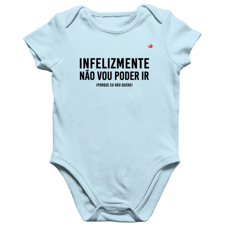Body Bebê Algodão Infelizmente não vou poder ir - Azul Bebê