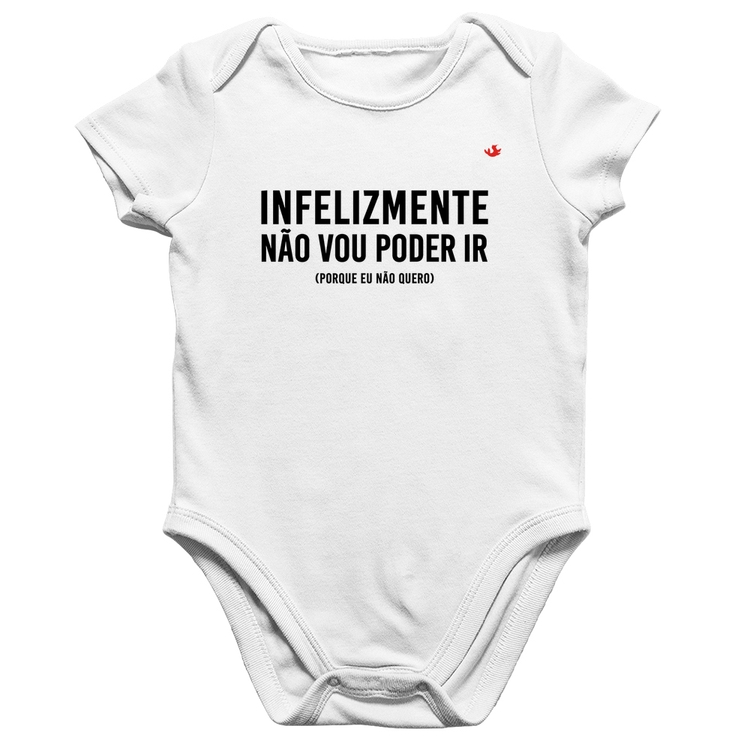 Body Bebê Algodão Infelizmente não vou poder ir - Branco