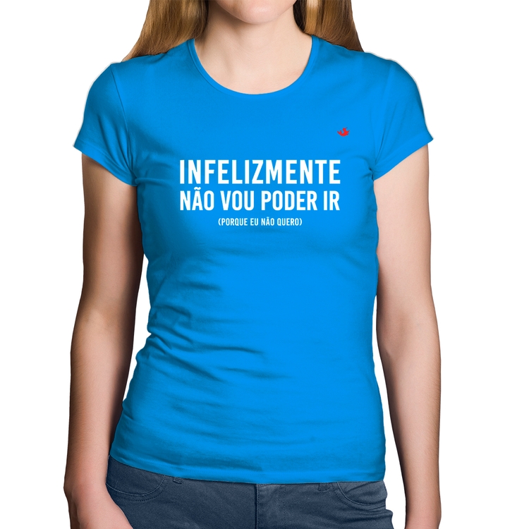 Baby Look Algodão Infelizmente não vou poder ir - Azul