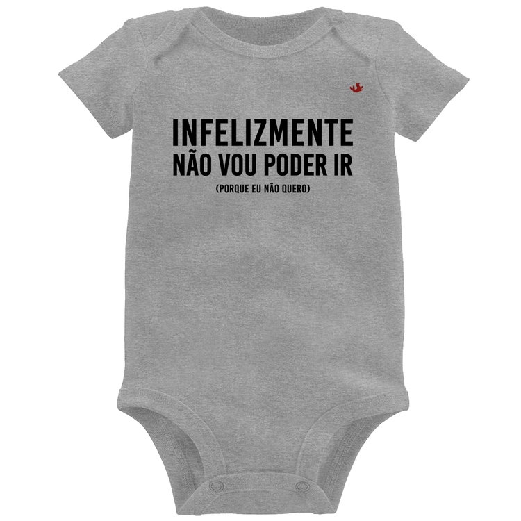 Body Bebê Infelizmente não vou poder ir - Cinza
