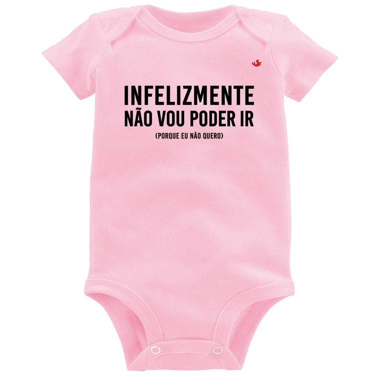 Body Bebê Infelizmente não vou poder ir - Rosa Bebê