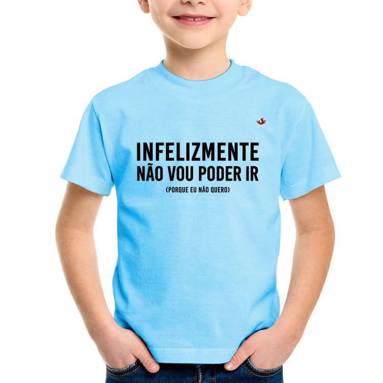 Camiseta Infantil Infelizmente não vou poder ir - Azul Bebê