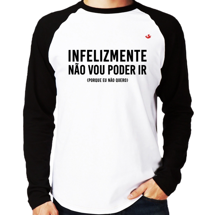 Camiseta Raglan Infelizmente não vou poder ir Manga Longa