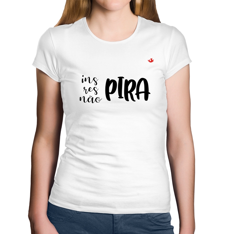 Baby Look Algodão Inspira, respira, não pira - Branca