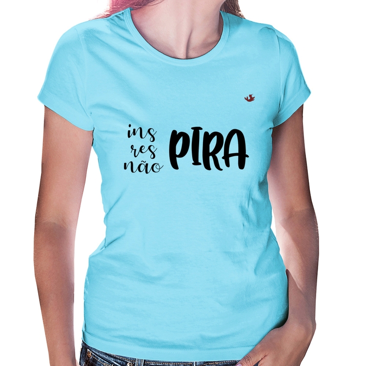 Baby Look Inspira, respira, não pira - Azul Bebê