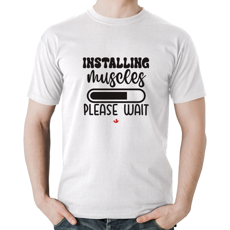 Camiseta Algodão Installing Muscles - Branca