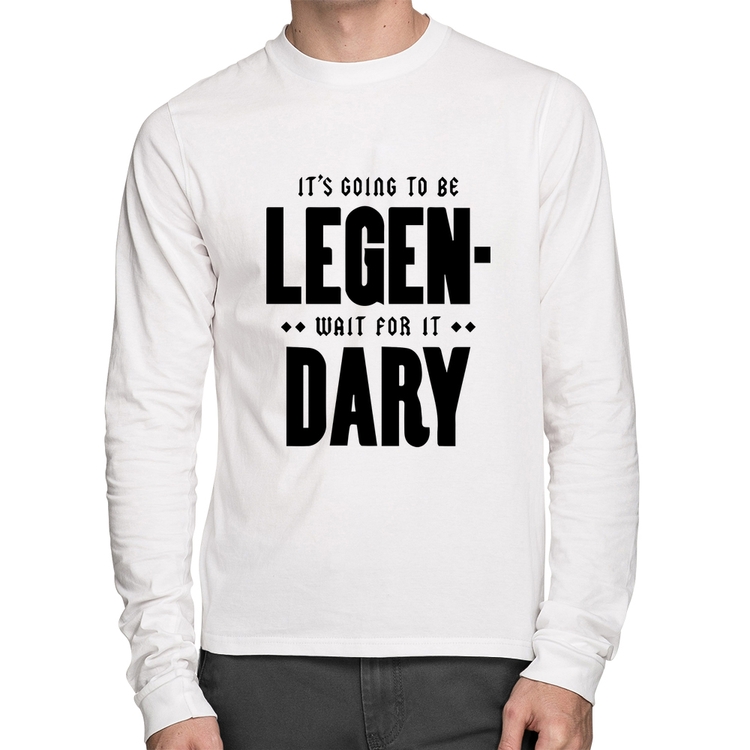 Camiseta Algodão It's going to be Legen... wait for it... Dary Manga Longa - Branca