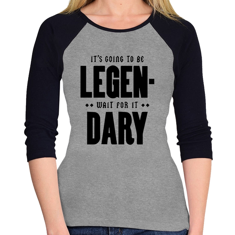 Baby Look Raglan It's going to be Legen... wait for it... Dary Manga 3/4 - Cinza/Preto