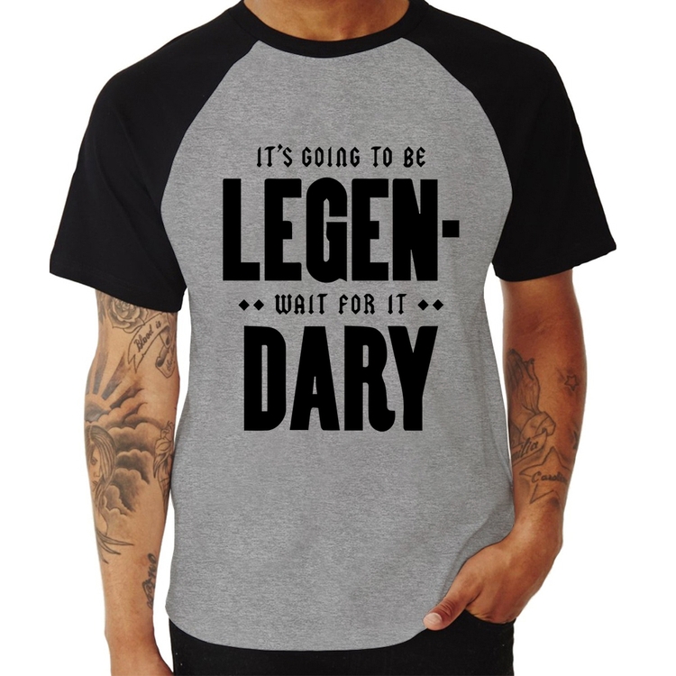 Camiseta Raglan It's going to be Legen... wait for it... Dary - Cinza/Preto